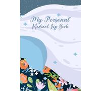 My Personal Medical Log Book: Your health medical record track book. It helps to know your health status. Important healthcare information log book.