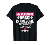 My Personal Trainer is Awesome but Can't Count Funny Gym T-Shirt