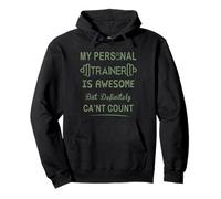 My Personal Trainer Is Awesome But Definitely Can't Count Pullover Hoodie