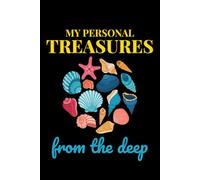My Personal Treasures from the Deep: Seashell Collecting Journal: Notebook for Beachcombing, Shell Tracking & Writing Memories - Perfect for Shell Collectors