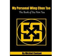 My Personal Wing Chun Tao: The Book of Siu Nim Tau (Black and White Edition): Volume 1