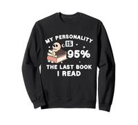 My Personality Is 95% The Last Book I Read Book Lover Sweatshirt