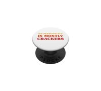 My Personality Is Mostly Crackers Funny Crackers PopSockets Adhesive PopGrip