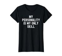 My Personality is My Only Skill Sarcastic Relatable Value Graphic T-Shirt, Women, Black, L