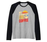 My Personality Starts After Coffee Morning Coffee Humor Raglan Baseball Tee