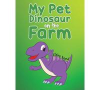 My Pet Dinosaur on the Farm