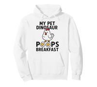 My Pet Dinosaur Poops Breakfast Humor Pullover Hoodie