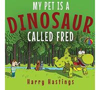 My Pet is a Dinosaur Called Fred