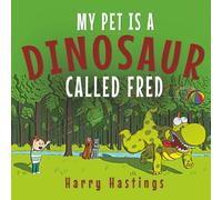 My Pet is a Dinosaur Called Fred