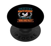 My Pet Is Awesome It Makes Me Breakfast Chicken Egg Farmer PopSockets Adhesive PopGrip