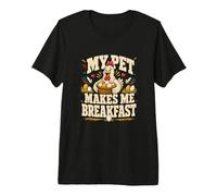 My Pet Makes Me Breakfast Funny Chicken Farm Humor Premium T-Shirt