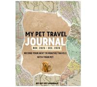 My Pet Travel Journal: Nov. 2025-Dec. 2026: Record Your Next 14 Months Travels With Your Pet
