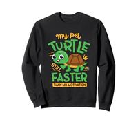 My Pet Turtle Is Still Faster Than Motivation Sweatshirt