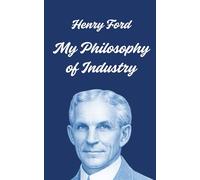My Philosophy of Industry: By Henry Ford