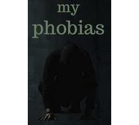 My Phobias: Minimalist Lined Notebook for Personal Reflection, Journaling, Emotional Awareness, Thoughts & Everyday Writing