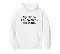 My Phone Has Opinions About Me Funny Tech Quote Pullover Hoodie