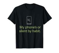 My Phone’s on Silent Habit Introvert Humor Design T-Shirt
