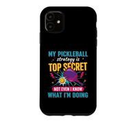 My Pickleball Strategy Is Top Secret Funny Paddle Case for iPhone 11