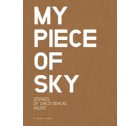 My Piece of Sky: Stories of Child Sexual Abuse
