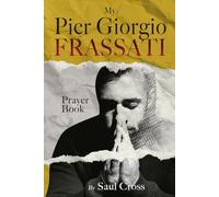 My Pier Giorgio Frassati Prayer Book