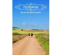 My pilgrimage!: Your personal pilgrim notebook for the Way of St. James to write yourself in handy DIN A5 format. Note your experiences on 120 pages! The perfect gift for pilgrims!
