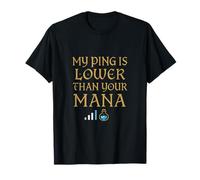 My Ping Is Lower Than Your Mana Gaming Pixel Art T-Shirt