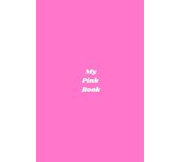 My Pink Book: Notebook in Pink, A5/6x9'', 120 Lined Pages, For Writing Diary, Notes, Journaling, Work, School, College
