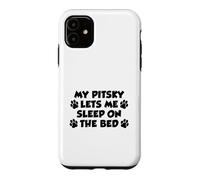 My Pitsky Lets Me Sleep On The Bed Dog Owner Case for iPhone 11