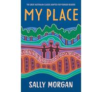 My Place: Young Readers Edition: An abridged edition of the award-winning Australian classic