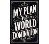 My Plan for World Domination | Funny Office Gag Gift: Fun and Sarcastic Work Journal For Boss Co-worker Employee | Lined Notebook With Vintage Design ... such as Appreciation, Birthday and Boss's Day