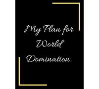My Plan for World Domination: Lined Notebook Journal | Lined Notebook | College Ruled Composition Book | Notebooks for School | Large Composition Book ... Lined Journal | Beautiful Journal To Write In