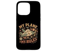 My Plane My Rules - Funny Aviation Pilot Quote for Men Women Case for iPhone 15 Pro Max