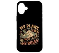 My Plane My Rules - Funny Aviation Pilot Quote for Men Women Case for iPhone 16 Plus