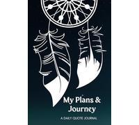 My Plans and Journey: A Daily Quote Journal: 120 beautifully lined pages, waiting for your stories, dreams, and daily insights - a perfect gift for yourself or a loved one