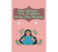 My Plans To Take Over The World: Blank Lined Journal Notebook,Notebook Gift For Assistants Employees Coworkers Colleagues Family members, Office ... for women,men ,girls,boys , Gifts