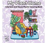 My Plant Home. Interiors and House Plants Coloring Book: A Cozy Plant Homebody Bold Lined Coloring Book for Adults and Kids - Relaxing Room and ... for Stress Relief. (Cozy Rooms and Hideaways)