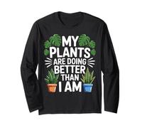 My Plants are Doing Better Than I Am Design Long Sleeve T-Shirt