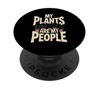My Plants Are My People Funny Plant Lover PopSockets Adhesive PopGrip