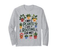 My Plants Are Rooting For Me Funny Garden Quote Gardening Long Sleeve T-Shirt