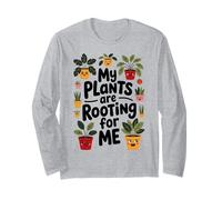 My Plants Are Rooting For Me Funny Garden Quote Gardening Long Sleeve T-Shirt