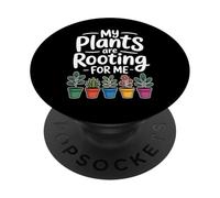My Plants Are Rooting For Me Funny Garden Quote Gardening PopSockets Adhesive PopGrip