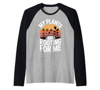 My Plants Are Rooting For Me Funny Garden Quote Gardening Raglan Baseball Tee