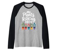 My Plants Are Rooting For Me Funny Garden Quote Gardening Raglan Baseball Tee