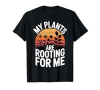 My Plants Are Rooting For Me Funny Garden Quote Gardening T-Shirt