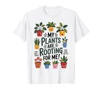 My Plants Are Rooting For Me Funny Garden Quote Gardening T-Shirt