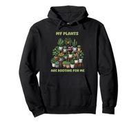 My Plants are Rooting for Me Funny Plant Gardening Lover Pullover Hoodie