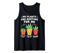 My Plants Are Rooting For Me Gardening Gardener Plant Lover Tank Top