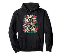 My Plants Are Rooting For Me Pullover Hoodie