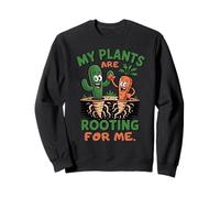 My Plants Are Rooting For Me Sweatshirt