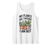 My Plants Are Thriving I Am Not Mental Health Humor Plant Tank Top